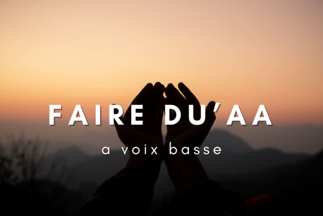 Faire du’aa a voix basse